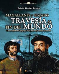 MAGALLANES Y EL CANO : TRAVESIA AL FIN DEL MUNDO | 9788497632874 | SANCHEZ SORONDO, GABRIEL | Galatea Llibres | Llibreria online de Reus, Tarragona | Comprar llibres en català i castellà online