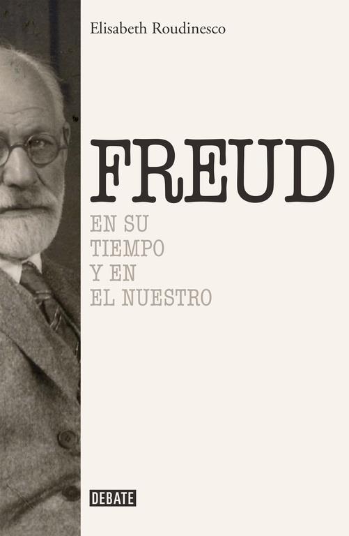 FREUD. EN SU TIEMPO Y EL NUESTRO | 9788499925288 | ROUDINESCO, ELISABETH | Galatea Llibres | Librería online de Reus, Tarragona | Comprar libros en catalán y castellano online