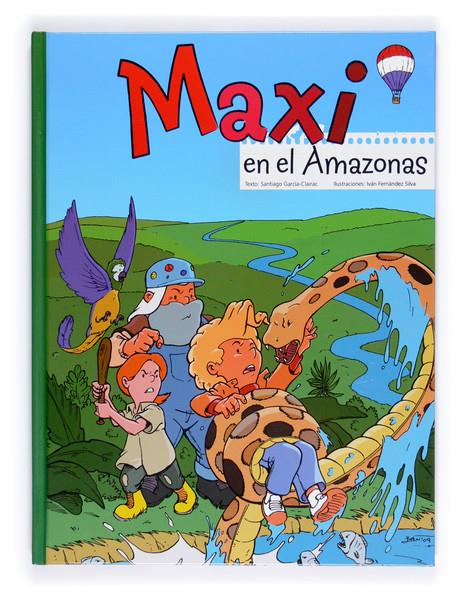 MAXI EN EL AMAZONAS | 9788467546705 | GARCÍA-CLAIRAC, SANTIAGO /FERNÁNDEZ SILVA, IVÁNIL. | Galatea Llibres | Llibreria online de Reus, Tarragona | Comprar llibres en català i castellà online