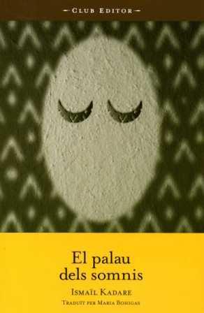 EL PALAU DELS SOMNIS | 9788473291163 | KADARE, ISMAEL | Galatea Llibres | Librería online de Reus, Tarragona | Comprar libros en catalán y castellano online
