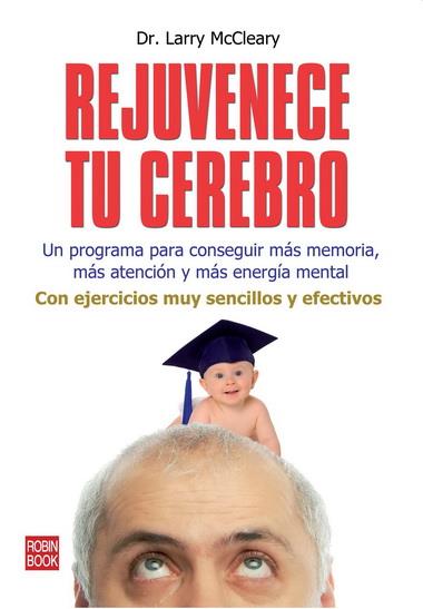 REJUVENECE TU CEREBRO | 9788499171456 | MCCLEARY, LARRY | Galatea Llibres | Llibreria online de Reus, Tarragona | Comprar llibres en català i castellà online