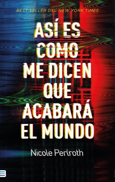 ASÍ ES COMO ME DICEN QUE ACABARÁ EL MUNDO | 9788492917105 | PERLROTH, NICOLE | Galatea Llibres | Llibreria online de Reus, Tarragona | Comprar llibres en català i castellà online