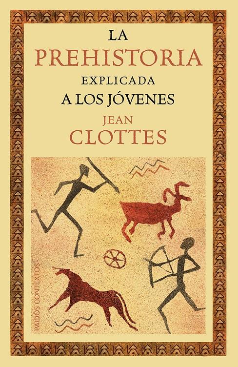 LA PREHISTORIA EXPLICADA A LOS JÓVENES | 9788449328916 | CLOTTES, JEAN | Galatea Llibres | Librería online de Reus, Tarragona | Comprar libros en catalán y castellano online
