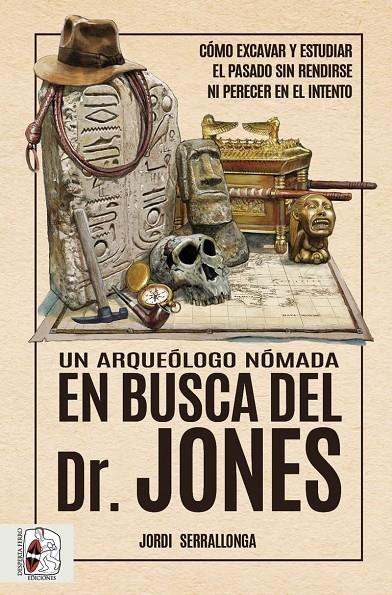 UN ARQUEÓLOGO NÓMADA. EN BUSCA DEL DR. JONES | 9788412658828 | SERRALLONGA, JORDI | Galatea Llibres | Librería online de Reus, Tarragona | Comprar libros en catalán y castellano online