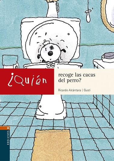 QUIEN RECOGE LAS CACAS DEL PERRO | 9788426350282 | ALCANTARA, RICARDO | Galatea Llibres | Llibreria online de Reus, Tarragona | Comprar llibres en català i castellà online