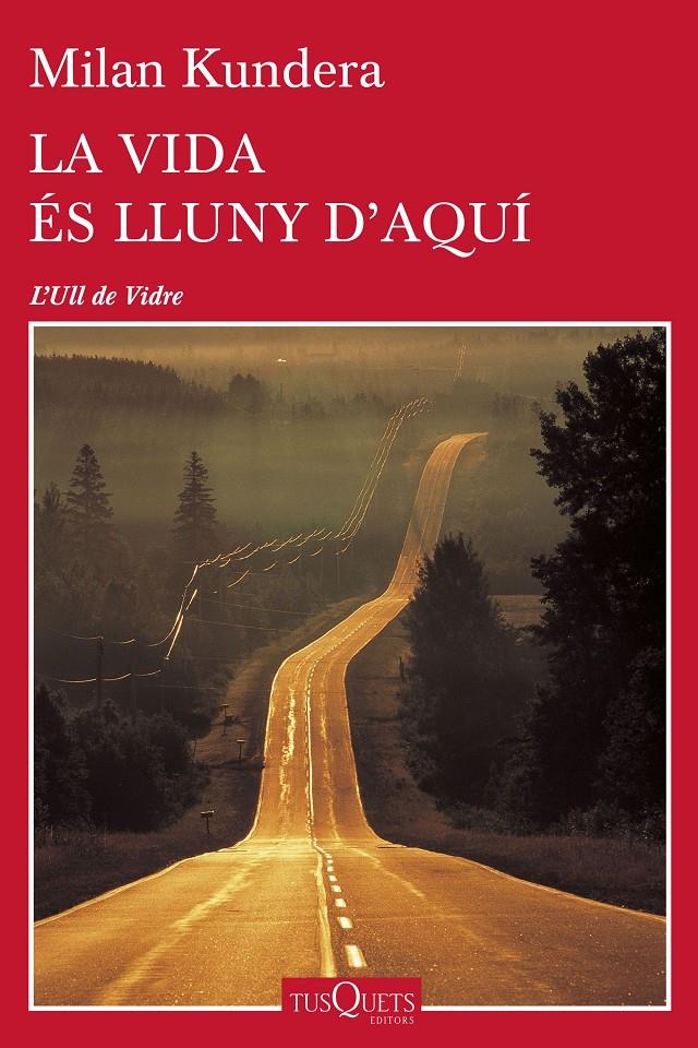 LA VIDA ÉS LLUNY D'AQUÍ | 9788490662489 | KUNDERA, MILAN | Galatea Llibres | Llibreria online de Reus, Tarragona | Comprar llibres en català i castellà online