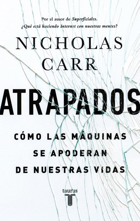 ATRAPADOS. CÓMO LAS MÁQUINAS SE APODERAN DE NUESTRAS VIDAS | 9788430616893 | RUBIO,ANTONIO | Galatea Llibres | Librería online de Reus, Tarragona | Comprar libros en catalán y castellano online