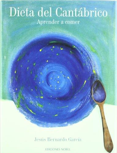 DIETA DEL CANTABRICO. APRENDER A COMER | 9788484590835 | BERNARDO GARCIA, JESUS | Galatea Llibres | Librería online de Reus, Tarragona | Comprar libros en catalán y castellano online