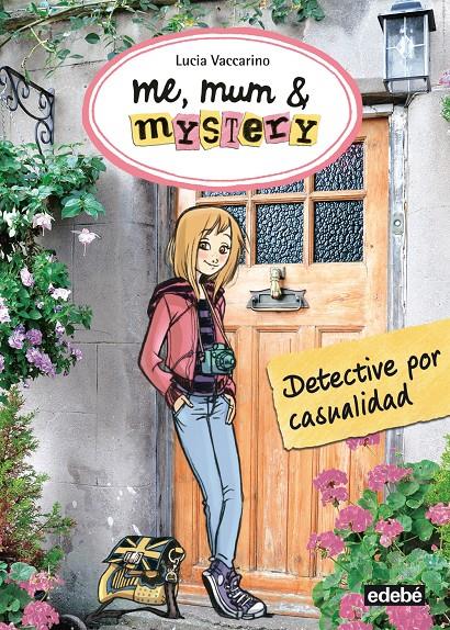 ME, MUM & MISTERY, 1. DETECTIVE POR CASUALIDAD | 9788468312279 | VACCARINO, LUCIA | Galatea Llibres | Llibreria online de Reus, Tarragona | Comprar llibres en català i castellà online