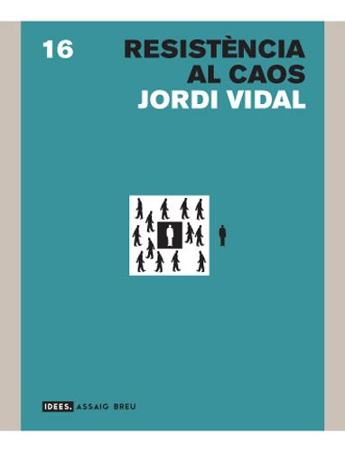 RESISTENCIA AL CAOS | 9788496521582 | VIDAL, JORDI | Galatea Llibres | Librería online de Reus, Tarragona | Comprar libros en catalán y castellano online