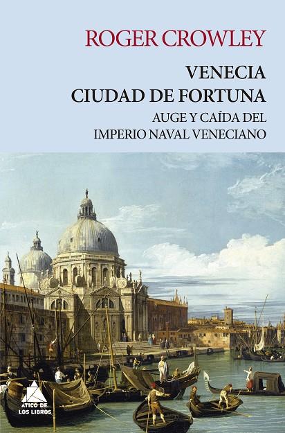 VENECIA. CIUDAD DE FORTUNA | 9788417743048 | CROWLEY, ROGER | Galatea Llibres | Llibreria online de Reus, Tarragona | Comprar llibres en català i castellà online