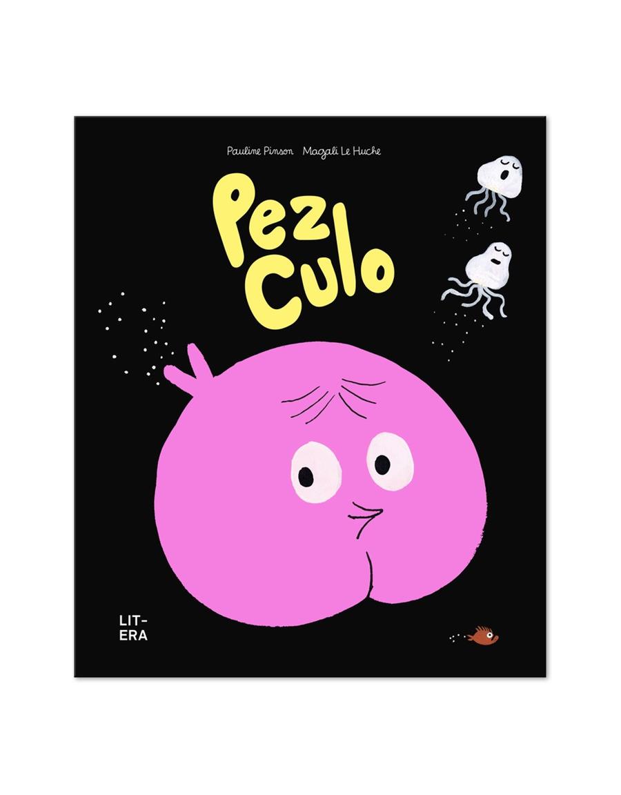PEZ CULO | 9788412683554 | PINSON, PAULINE/LE HUCHE, MAGALI | Galatea Llibres | Llibreria online de Reus, Tarragona | Comprar llibres en català i castellà online