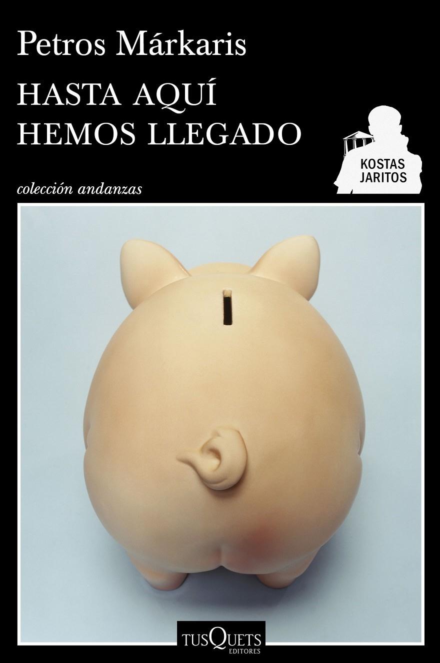 HASTA AQUÍ HEMOS LLEGADO | 9788490660713 | MÁRKARIS, PETROS | Galatea Llibres | Librería online de Reus, Tarragona | Comprar libros en catalán y castellano online