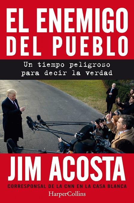 EL ENEMIGO DEL PUEBLO. UN TIEMPO PELIGROSO PARA CONTAR LA VERDAD | 9788491393887 | ACOSTA, JIM | Galatea Llibres | Llibreria online de Reus, Tarragona | Comprar llibres en català i castellà online