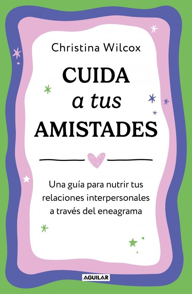 CUIDA A TUS AMISTADES | 9788403526211 | WILCOX, CHRISTINA | Galatea Llibres | Librería online de Reus, Tarragona | Comprar libros en catalán y castellano online