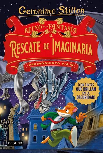 EL RESCATE DE IMAGINARIA. DECIMOQUINTO VIAJE AL REINO DE LA FANTASIA STILTON | 9788408260547 | Galatea Llibres | Librería online de Reus, Tarragona | Comprar libros en catalán y castellano online
