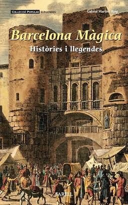 BARCELONA MAGICA. HISTORIES I LLEGENDES | 9788492811960 | MARTIN, GABRIEL | Galatea Llibres | Librería online de Reus, Tarragona | Comprar libros en catalán y castellano online