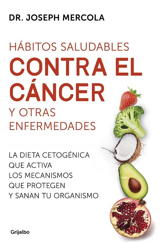 HÁBITOS SALUDABLES CONTRA EL CÁNCER Y OTRAS ENFERMEDADES | 9788425357718 | MERCOLA, JOSEPH | Galatea Llibres | Llibreria online de Reus, Tarragona | Comprar llibres en català i castellà online