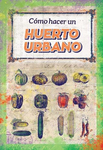 CóMO HACER UN HUERTO URBANO | 9788494709661 | CIUDAD-HUERTO | Galatea Llibres | Llibreria online de Reus, Tarragona | Comprar llibres en català i castellà online