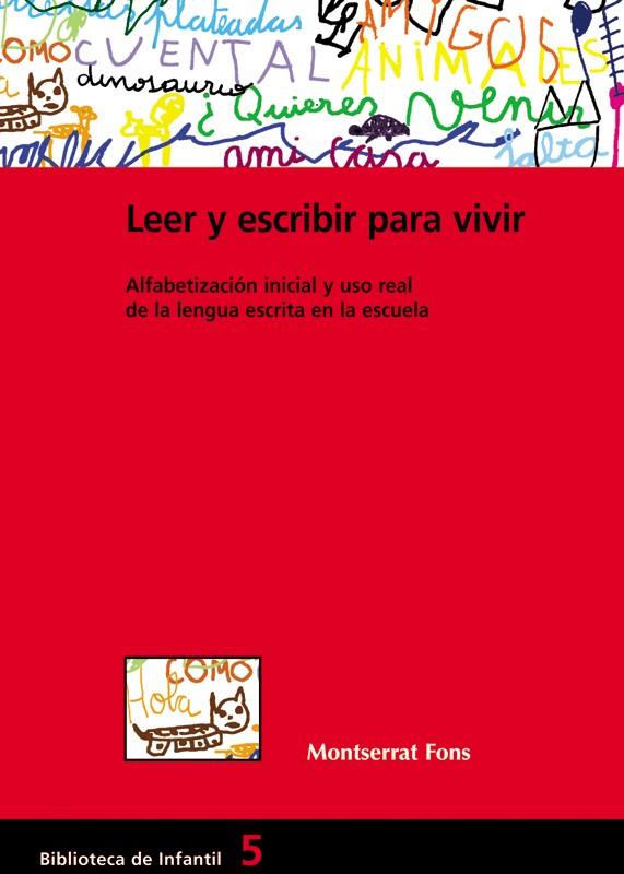 LEER Y ESCRIBIR PARA VIVIR. ALFABETIZACION INICIAL Y USO REA | 9788478273362 | FONS ESTEVE, MONTSERRAT | Galatea Llibres | Llibreria online de Reus, Tarragona | Comprar llibres en català i castellà online