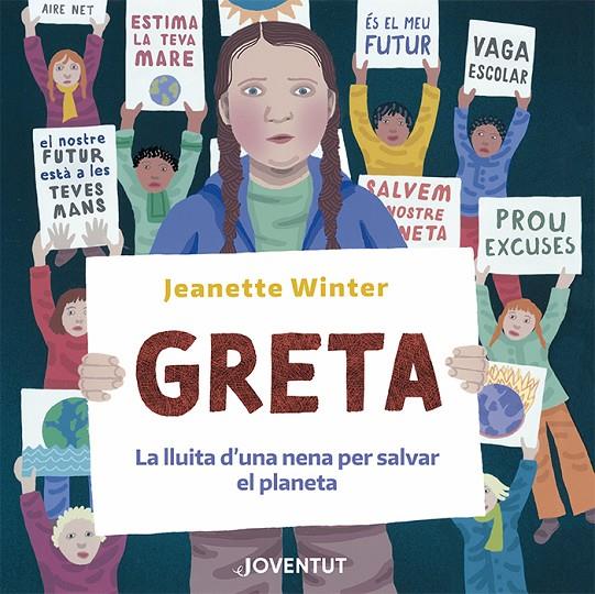 GRETA. LA LLUITA D'UNA NENA PER SALVAR EL PLANETA | 9788426146427 | WINTER, JEANETTE | Galatea Llibres | Librería online de Reus, Tarragona | Comprar libros en catalán y castellano online