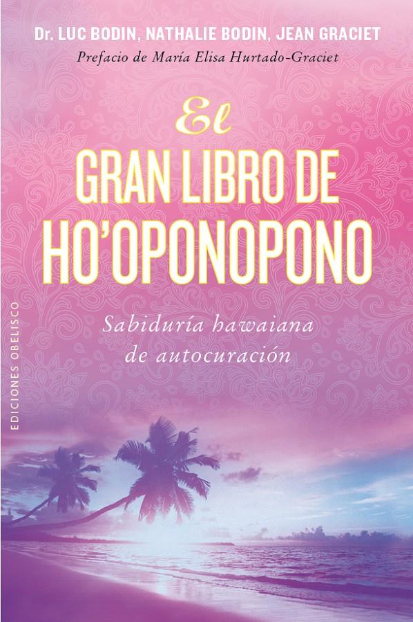 EL GRAN LIBRO DE HO'OPONOPONO | 9788416192847 | BODIN, LUC/BODIN, NATHALIE/GRACIET, JEAN | Galatea Llibres | Llibreria online de Reus, Tarragona | Comprar llibres en català i castellà online