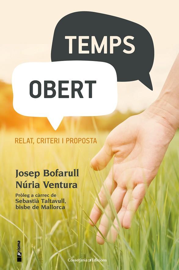 TEMPS OBERT. RELAT, CRITERI I PROPOSTA | 9788490346921 | BOFARULL VECIANA, JOSEP/VENTURA MERCè , NúRIA | Galatea Llibres | Librería online de Reus, Tarragona | Comprar libros en catalán y castellano online