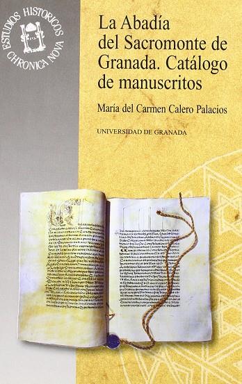 ABADIA DEL SACROMONTE DE GRANADA-LA. CATALOGO DE MANUSCRITOS | 9788433825940 | CALERO PALACIOS, MARIA DEL CARMEN | Galatea Llibres | Librería online de Reus, Tarragona | Comprar libros en catalán y castellano online