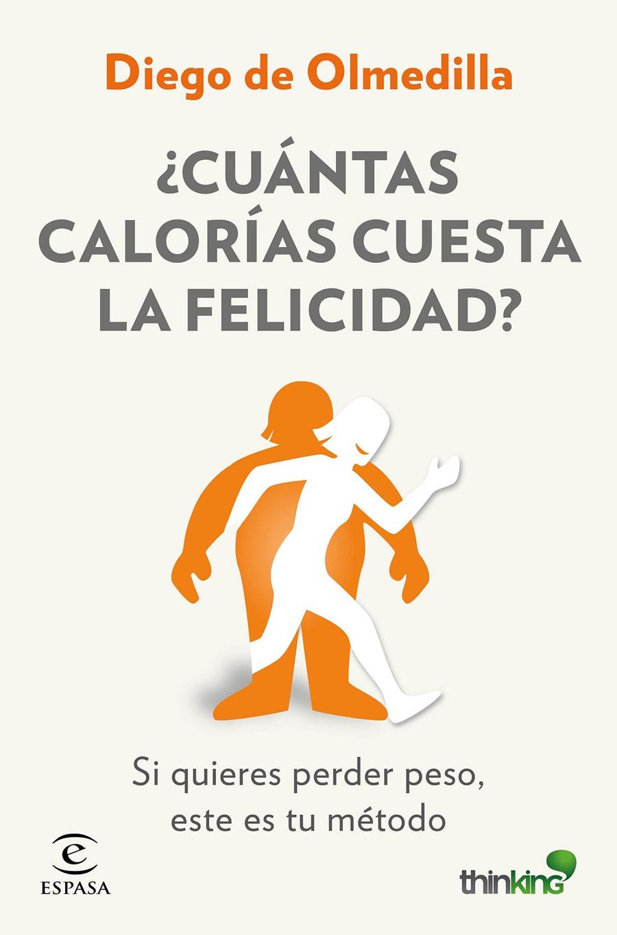 CUÁNTAS CALORÍAS CUESTA LA FELICIDAD? | 9788467046571 | OLMEDILLA, DIEGO | Galatea Llibres | Llibreria online de Reus, Tarragona | Comprar llibres en català i castellà online