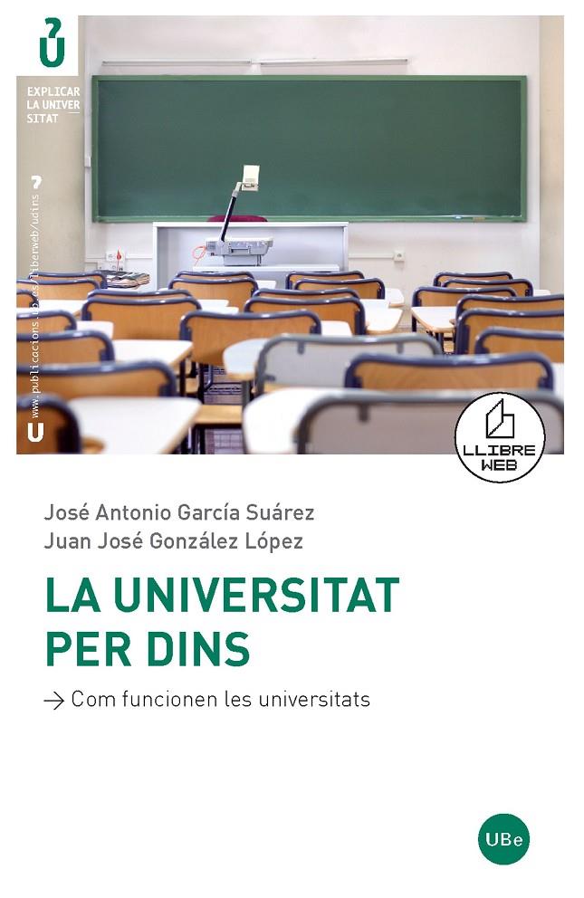 UNIVERSITAT PER DINS, LA | 9788447532957 | GARCIA, JOSE ANT. | Galatea Llibres | Librería online de Reus, Tarragona | Comprar libros en catalán y castellano online