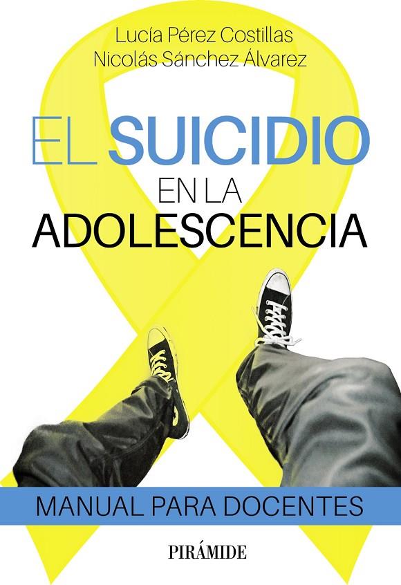 EL SUICIDIO EN LA ADOLESCENCIA | 9788436848441 | PÉREZ COSTILLA, LUCÍA/SÁNCHEZ ÁLVAREZ, NICOLÁS | Galatea Llibres | Librería online de Reus, Tarragona | Comprar libros en catalán y castellano online