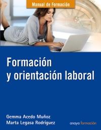 FORMACIÓN Y ORIENTACIÓN LABORAL | 9788441532014 | ACEDO MUÑOZ, GEMMA/LEGASA RODRÍGUEZ, MARTA | Galatea Llibres | Librería online de Reus, Tarragona | Comprar libros en catalán y castellano online