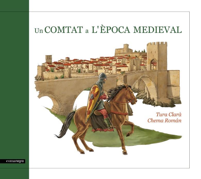 UN COMTAT A L'ÈPOCA MEDIEVAL | 9788415097587 | CLARÀ, TURA | Galatea Llibres | Llibreria online de Reus, Tarragona | Comprar llibres en català i castellà online