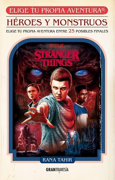 STRANGER THIGS HÉROES Y MOUNSTRUOS ELIGE TU PROPIA AVENTURA | 9788412725902 | TAHIR, RANA | Galatea Llibres | Llibreria online de Reus, Tarragona | Comprar llibres en català i castellà online