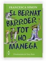 BERNAT BARROER TOT HO MANEGA | 9788466125284 | SIMON, FRANCESCA | Galatea Llibres | Librería online de Reus, Tarragona | Comprar libros en catalán y castellano online