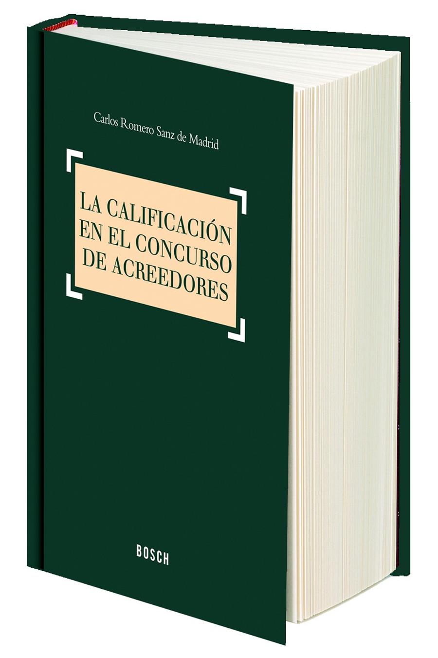 LA CALIFICACIÓN EN EL CONCURSO DE ACREEDORES | 9788416018963 | ROMERO SANZ DE MADRID, CARLOS | Galatea Llibres | Llibreria online de Reus, Tarragona | Comprar llibres en català i castellà online