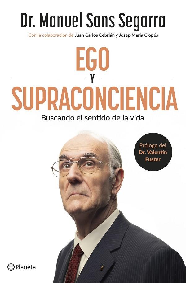 EGO Y SUPRACONCIENCIA | 9788408307402 | SANS SEGARRA, MANUEL/CEBRIÁN, JUAN CARLOS | Galatea Llibres | Librería online de Reus, Tarragona | Comprar libros en catalán y castellano online