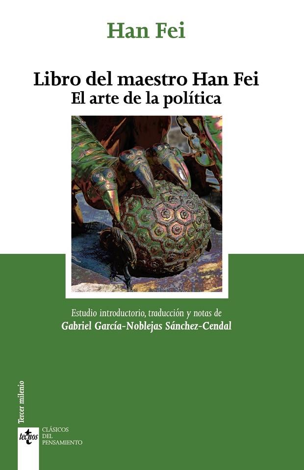 LIBRO DEL MAESTRO HAN FEI. EL ARTE DE LA POLÍTICA | 9788430987665 | FEI, HAN | Galatea Llibres | Librería online de Reus, Tarragona | Comprar libros en catalán y castellano online