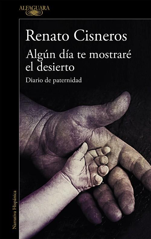 ALGÚN DÍA TE MOSTRARÉ EL DESIERTO | 9788420439433 | CISNEROS, RENATO | Galatea Llibres | Librería online de Reus, Tarragona | Comprar libros en catalán y castellano online