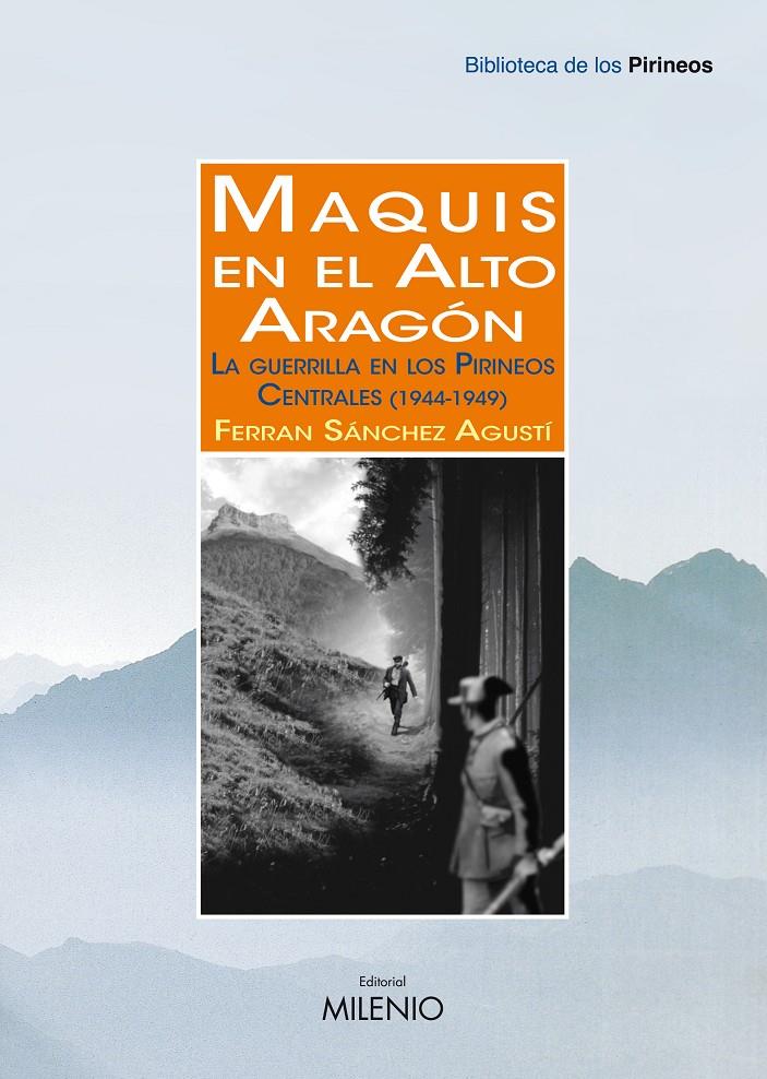 MAQUIS EN EL ALTO ARAGÓN | 9788497434584 | SÁNCHEZ AGUSTÍ, FERRAN | Galatea Llibres | Llibreria online de Reus, Tarragona | Comprar llibres en català i castellà online