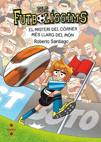 ELS FUTBOLÍSSIMS 29. EL MISTERI DEL CÓRNER MÉS LLARG DEL MÓN | 9788466160339 | SANTIAGO, ROBERTO | Galatea Llibres | Llibreria online de Reus, Tarragona | Comprar llibres en català i castellà online