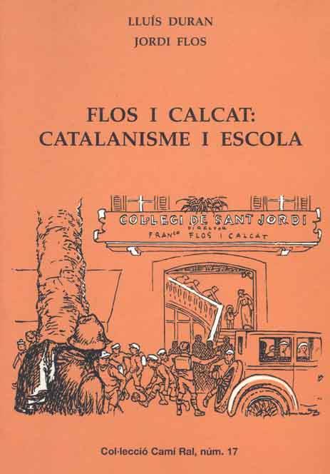 FLOS I CALCAT: CATALANISME I ESCOLA | 9788423206292 | DURAN, LLUIS Y FLOS, | Galatea Llibres | Llibreria online de Reus, Tarragona | Comprar llibres en català i castellà online