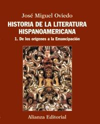 HISTORIA DE LA LITERATURA HISPANOAMERICANA 1. DE LOS ORÍGENES A LA EMANCIPACIÓN | 9788420609539 | OVIEDO, JOSÉ MIGUEL | Galatea Llibres | Llibreria online de Reus, Tarragona | Comprar llibres en català i castellà online