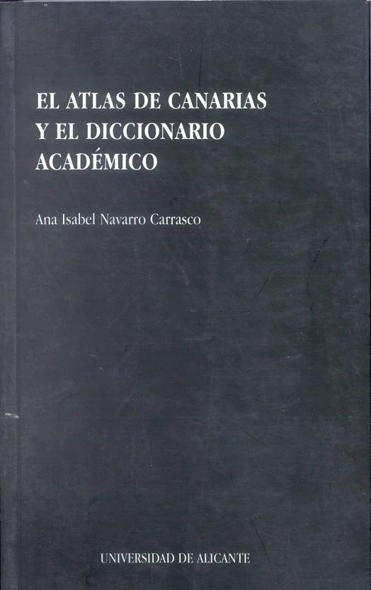 ATLAS DE CANARIAS Y EL DICCIONARIO ACADEMICO | 9788479082864 | NAVARRO CARRASCO | Galatea Llibres | Llibreria online de Reus, Tarragona | Comprar llibres en català i castellà online