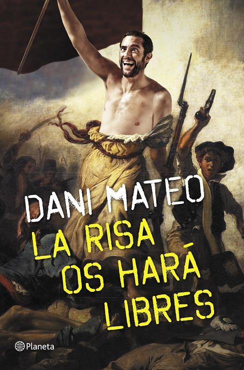 LA RISA OS HARÁ LIBRES | 9788408126775 | MATEO, DANI | Galatea Llibres | Llibreria online de Reus, Tarragona | Comprar llibres en català i castellà online