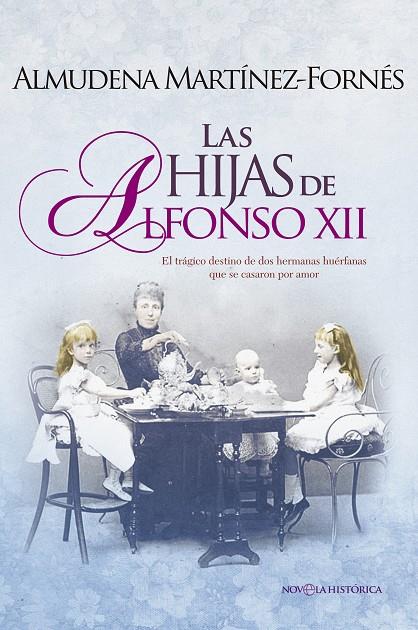 LAS HIJAS DE ALFONSO XII | 9788490608807 | MARTÍNEZ-FORNÉS, ALMUDENA | Galatea Llibres | Llibreria online de Reus, Tarragona | Comprar llibres en català i castellà online