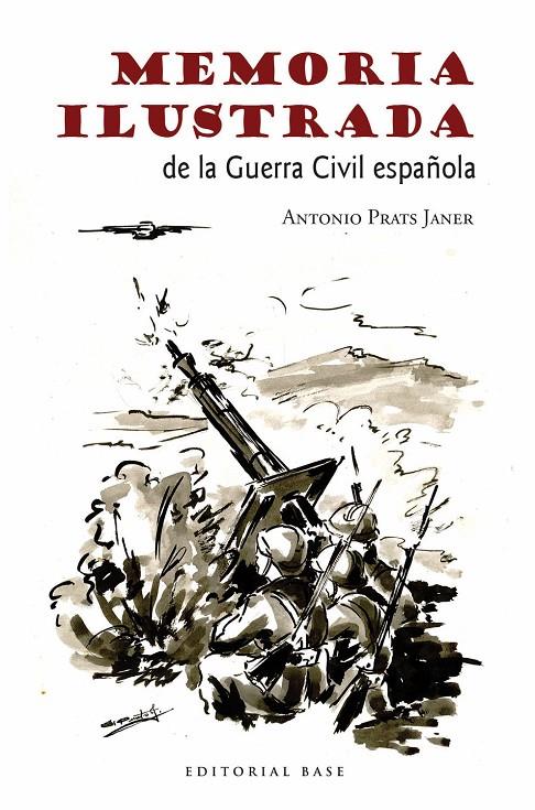 MEMORIA ILUSTRADA DE LA GUERRA CIVIL | 9788415706465 | PRATS, ANTONIO | Galatea Llibres | Llibreria online de Reus, Tarragona | Comprar llibres en català i castellà online