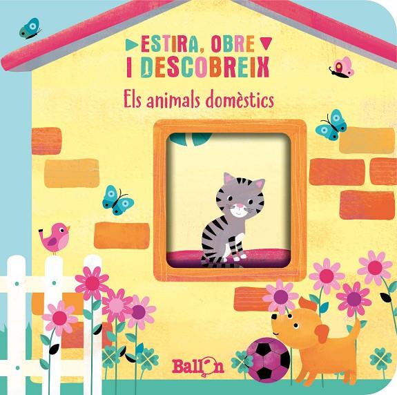 ESTIRA, OBRE I DESCOBREIX - ANIMALS DOMÈSTICS | 9789403221762 | BALLON | Galatea Llibres | Librería online de Reus, Tarragona | Comprar libros en catalán y castellano online