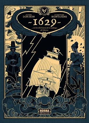 1629...O LA HORRIBLE HISTORIA DE LOS NÁUFRAGOS DEL YAKARTA. PRIMERA PARTE: EL BO | 9788467981971 | DORISON, XAVIER/THIMOTHEE MONTAIGNE | Galatea Llibres | Librería online de Reus, Tarragona | Comprar libros en catalán y castellano online