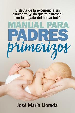 MANUAL PARA PADRES PRIMERIZOS | 9788417057770 | LLOREDA, JOSE MARIA | Galatea Llibres | Librería online de Reus, Tarragona | Comprar libros en catalán y castellano online